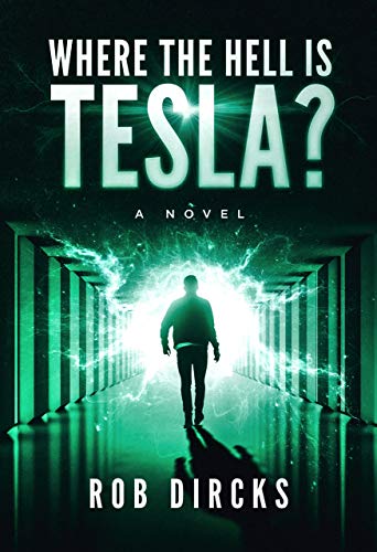 Where the Hell is Tesla? A Novel