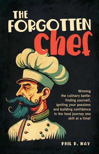 The Forgotten Chef: Winning the Culinary Battle