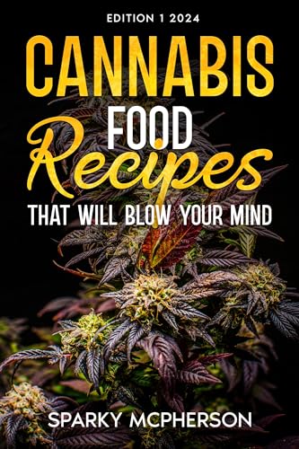 CANNABIS FOOD RECIPES THAT WILL BLOW YOUR MIND