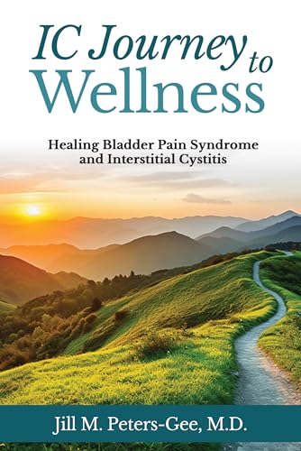 Free: IC Journey to Wellness: Healing Bladder Pain Syndrome and Interstitial Cystitis