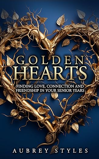 Free: Golden Hearts   Finding Love, Connection and Friendship in Your Senior Years