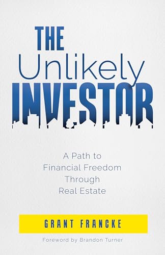 The Unlikely Investor: A Path to Financial Freedom Through Real Estate