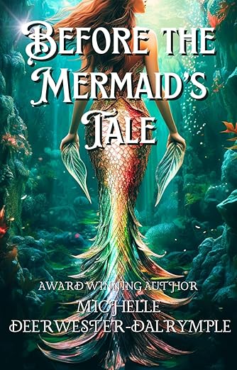 Before the Mermaid’s Tale: A Flawed Fairy Tale Little Mermaid Villain Backstory Retelling Adaptation