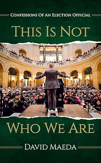 Free: This Is Not Who We Are: Confessions Of An Elections Official