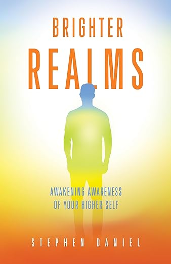 Brighter Realms: Awakening Awareness of Your Higher Self