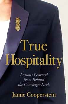 True Hospitality: Lessons Learned from Behind the Concierge Desk