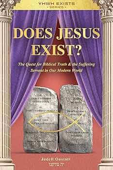 Does Jesus Exist? The Quest for Biblical Truth & the Suffering Servant in Our Modern World