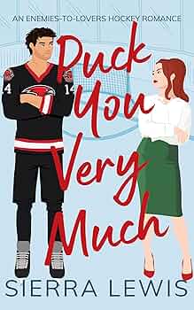 Puck You Very Much: An Enemies-to-Lovers Hockey Romance