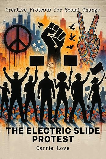 Free: The Electric Slide Protest: Creative Protests for Social Change