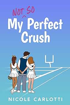 My Not So Perfect Crush