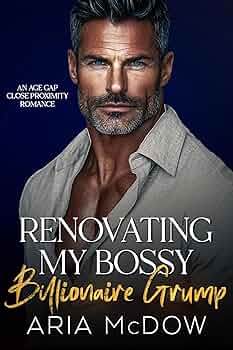 Renovating My Bossy Billionaire Grump