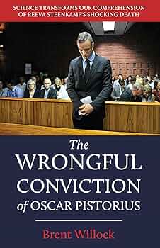 The Wrongful Conviction of Oscar Pistorius