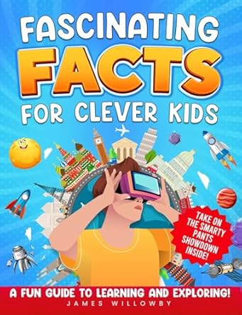 Fascinating Facts For Clever Kids, A Fun Guide To Learning And Exploring!