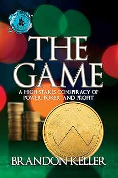 The Game: A High-Stakes Conspiracy of Power, Poker, and Profit