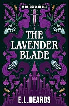 The Lavender Blade: An Exorcist’s Chronicle