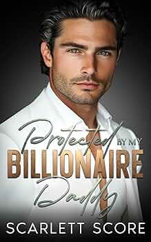 Protected By My Billionaire Daddy