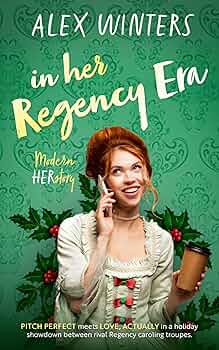 In Her Regency Era: An Age Gap Romantic Comedy (Modern Herstory Book 1)