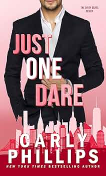 Just One Dare: A second chances, surprise baby, billionaire romance (The Dirty Dares Book 1)