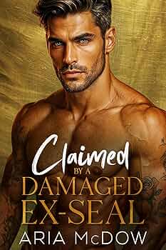 Claimed By A Damaged Ex-SEAL