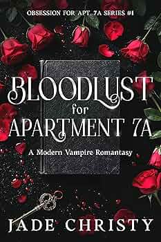 Bloodlust for Apartment 7A, a Modern Vampire Romantasy