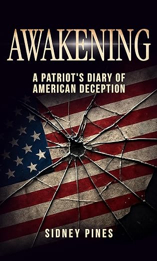 Awakening: A Patriot’s Diary of American Deception