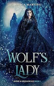 Free: Wolf’s Lady (Magic & Mechanicals Book 1)
