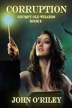 Corruption (Grumpy Old Wizards Book 2)