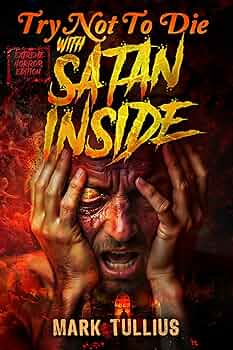 Try Not to Die: With Satan Inside