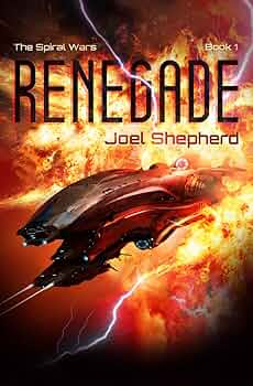 Renegade: The Spiral Wars Book One