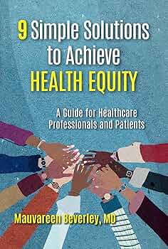 Free: 9 Simple Solutions to Achieve Health Equity: A Guide for Healthcare Professionals and Patients
