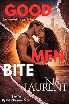 Good Men Bite (My Kind of Dangerous, Book 2)