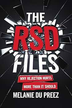 The RSD Files: A Psychologist’s Honest Account: Why Rejection Hurts More Than It Should