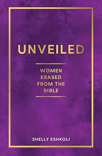 Free: Unveiled: Women Erased from the Bible