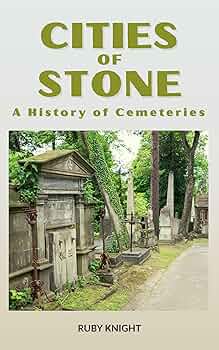 Free: Cities of Stone: A History of Cemeteries: How Cemeteries Reveal the Art, Architecture, and Beliefs of Human Civilization