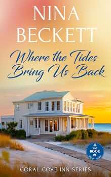 Where the Tides Bring Us Back: A Cozy Later-in-Life Coastal Romance (Coral Cove Inn Book 1)