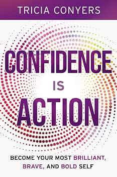 Confidence is Action