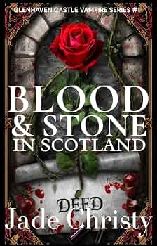 Blood & Stone in Scotland: Glenhaven Vampire Series