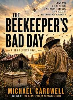 The Beekeeper’s Bad Day: A Ben Perkins Novel