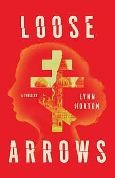 Loose Arrows: A Thriller
